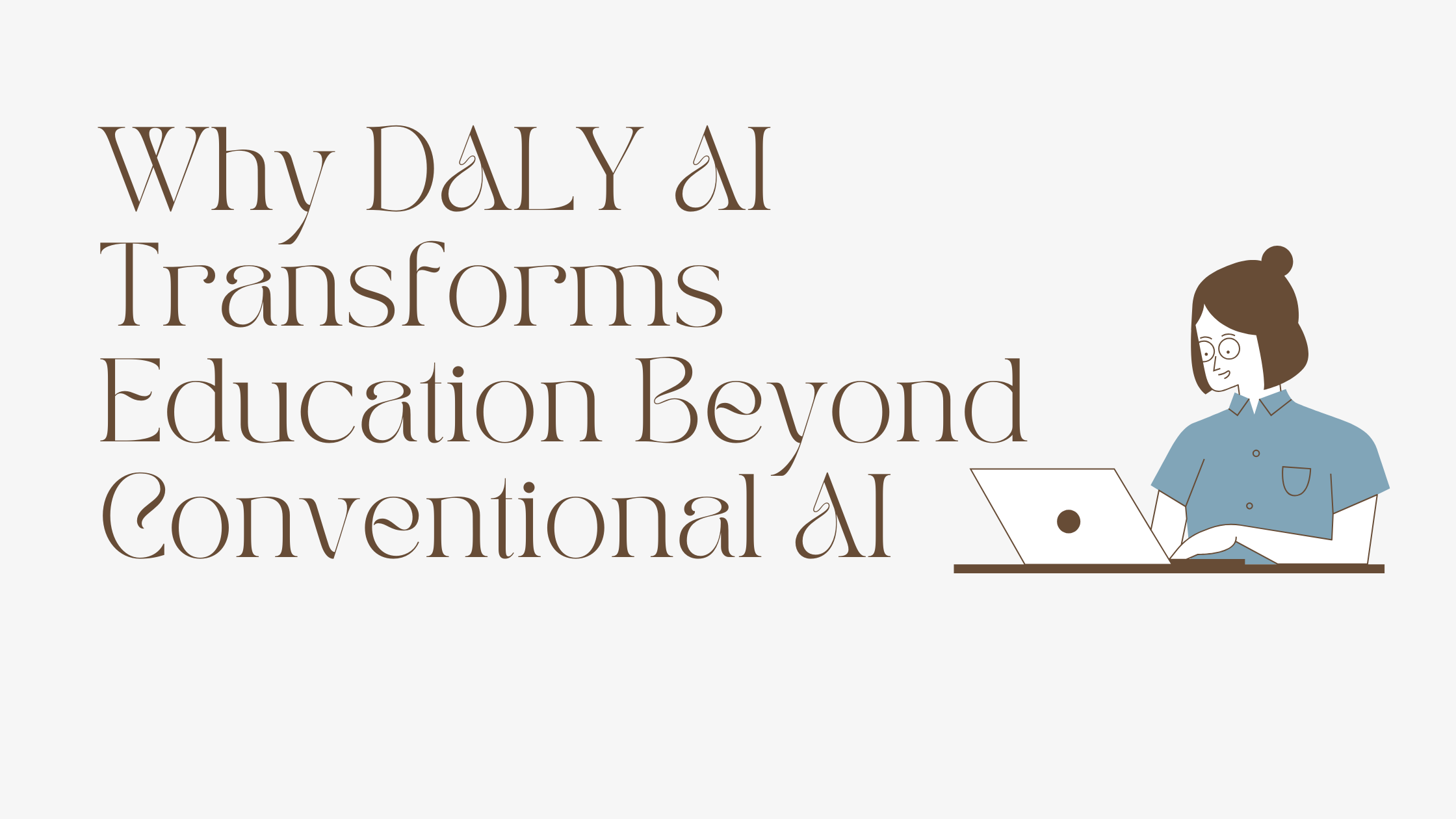 Why DALY AI Transforms Education Beyond Conventional AI